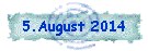 5.August 2014